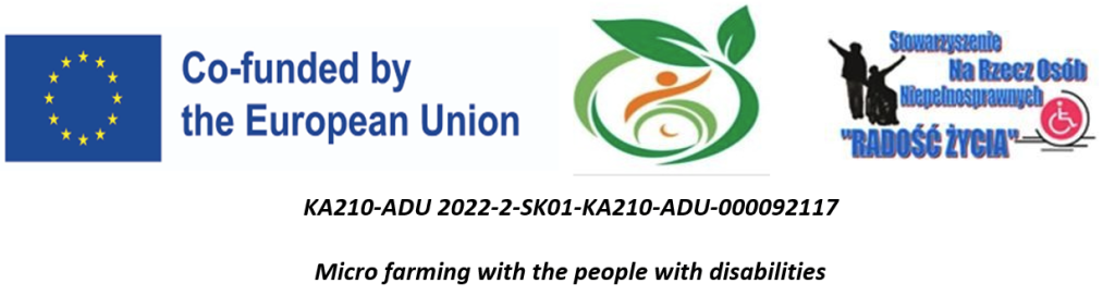 KA210-ADU 2022-2-SK01-KA210-ADU-000092117
Micro farming with the people with disabilities